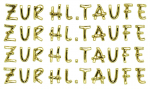 1x Wachs - Schriftzug "Zur hl. Taufe" - in der Farbe 026 Gold - Grösse 12x90mm