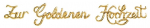 1x Wachs - Schriftzug "Zur Goldenen Hochzeit" - in der Farbe 026 Gold - Grösse 13x112mm